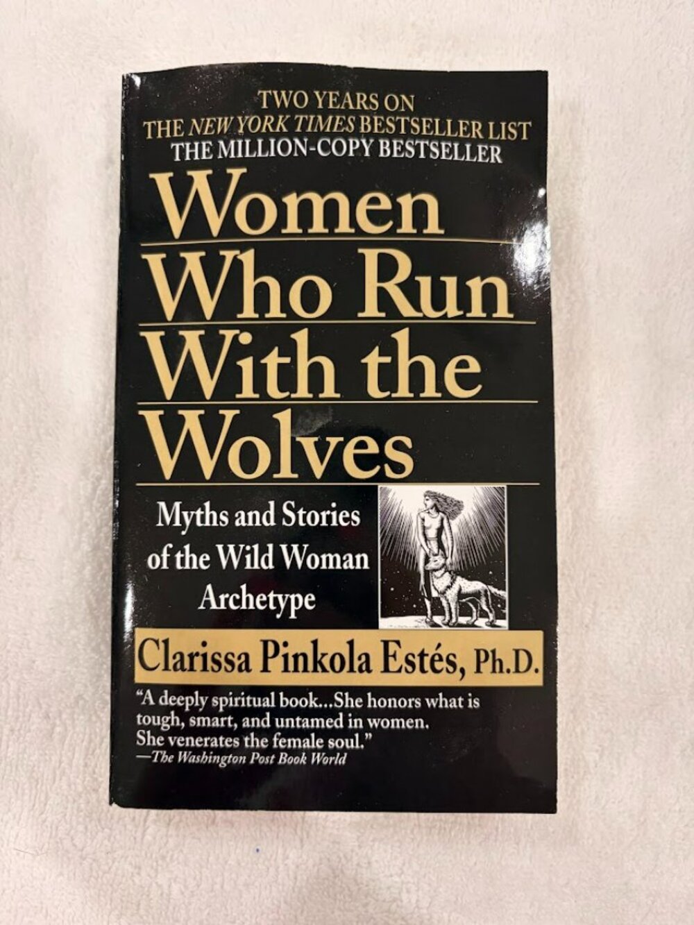 Women who Run With The Wolves by Clarissa Pinkola Estes